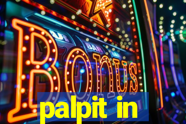 palpit in